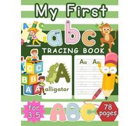 My First ABC Tracing Book for Kids Ages 3-5: 78 Adorable Pages of Guided Alphabet Practice with Clear Letters and Big Writing Space | Handwriting ... Toddlers, and Kindergarten Learning