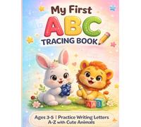My First ABC Tracing Book for Kids Ages 3-5: Give your child a fun and exciting start to learning! This adorable ABC tracing book helps kids ages 3-5 ... to write letters with cute animal friends