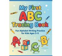 My First ABC Tracing Book for Kids: Letter Tracing Practice Workbook for Preschoolers Ages 3-5 | Learn Alphabet Writing