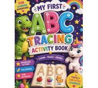 My First ABC Tracing Book Of Alphabets: Tracing Activity WorkBook For Kids Ages 2 To 5
