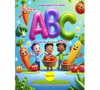 My First ABC: Vegetables for Kids (Ages 3-6): Learn, Trace & Color the Fun World of Vegetables - A Happy Alphabet Coloring Book for Preschoolers