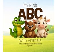 My First ABC with Animals: A Fun First ABC Book for Toddlers