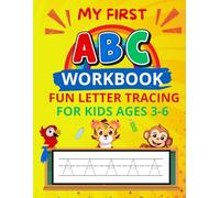 My First ABC Workbook fun letter tracing for kids ages 3-6: Trace letters, learn animals & words, connect the Dots, solve mazes and color. A fun preschool workbook for ages 3-6