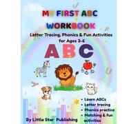My First ABC Workbook: Letter Tracing, Phonics, Beginning Sounds, Matching & Fun Learning Activities for Ages 3-6