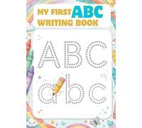 My First ABC Writing Book: Easy Letter Tracing Practice for Preschool & Kindergarten