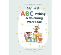 My First ABC Writing & Colouring Workbook: Letter Tracing, Writing & Coloring Practice for Kids 3 - 5