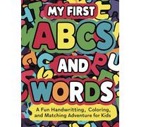 My First ABCs and Words: A Fun Handwriting, Coloring, and Matching Adventure for Kids