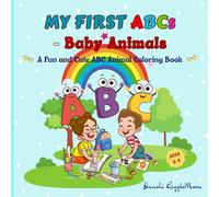My First ABCs - Baby Animals: A Fun and Cute ABC Alphabet and Animal Coloring Book for Toddlers Ages 2-4