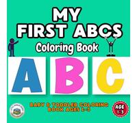 My First ABCs: Baby & Toddler Coloring Book Ages 1-3