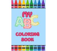 My First ABC's Coloring Book: Simple and Fun Alphabet Coloring for Early Learners