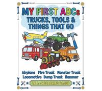My First ABCs: Trucks, Tools & Things That Go: A-Z Kids Coloring Book