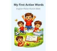 My First Action Words: English-Polish Picture Book