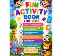 My First Activity Book for Kids | Colors, Dots & Fun!: Fun Activity Book for Kids Ages 3-6 Color Recognition, Dot-to-Dot, Coloring Pages, Mazes and All About Earth