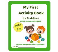 My First Activity Book for Toddlers: Fun & Learn Activities for Ages 2-3