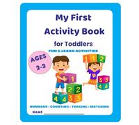 My First Activity Book for Toddlers: Numbers, Counting, Tracing and Matching Activities for Kids Ages 2-3