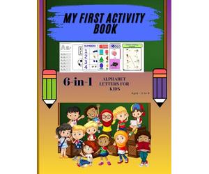 My First Activity Book: Fun Learning Workbook with Alphabet Letters, Numbers, Shapes, Colors, Matching Shadows, and Picture Word Games for Kids Ages ... x 11" | 72 Pages of Early Learning Activities
