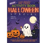 My First Activity Book in English: Halloween Special: Vocabulary, Spelling, Coloring, Dot-to-Dot, Guess the Word, Matching, Word Searches, Mazes & ... - Holiday Vocabulary - Screen-Free Fun, ESL