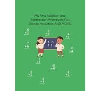 My First Addition and Subtraction Workbook: Fun Games, Activities AND MORE!