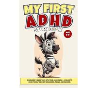 My First ADHD StoryBook: A Children's Book that GETS Your ADHD Child - A Simple Book to Help Kids Get Organized, Focus, and Succeed.