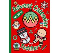 My First Advent Calendar for Toddlers: Coloring and Drawing Art Activity Book for children 1-3 years | Christmas Colouring Book for Toddlers ages 1-4 years old