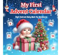 My First Advent Calendar, High Contrast Baby Book for Newborns: 0-12 Months | 24 Pictures with Santa Claus, Reindeer, Snowman & More | Christmas ... Babies | Supports Infant Eyesight Development