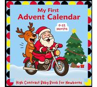 My First Advent Calendar | High Contrast Baby Book for Newborns | 0-12 Months: Contdown to Christmas With simple black and white images to Develop Newborn Eyesight, Great gift for babies and New moms