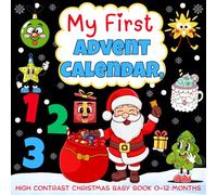 My First Advent Calendar, High Contrast Christmas Baby Book 0-12 Months: Simple Black and White Christmas Images for Developing Infant Eyesight | Christmas Stocking Stuffer