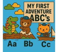 My First Adventure ABC’s Coloring Book for Kids: Fun Alphabet Coloring Pages with Cute Animals & Big Letters for Early Learning | Easy ABC Activities for Toddlers & Preschoolers Ages 2-5