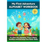 My First Adventure ALPHABET WORKBOOK ABC & 123 Writing Book: Step-by-Step Tracing to Learn the Alphabet, Numbers, and Writing Confidence
