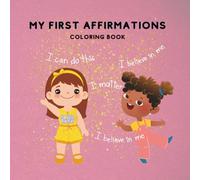 MY FIRST AFFIRMATIONS BOOK: Affirmations for young girls