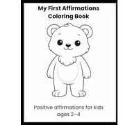 My First Affirmations Coloring Book: Positive affirmations for kids ages 2-4