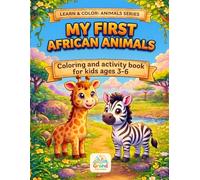 My First African Animals: Coloring and Activity Book for Kids Ages 3-6