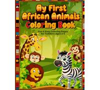 My First African Animals Coloring Book: Kids Coloring Book Filled with Fun and Adorable African Animals