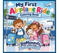 My First Airplane Ride: A Fun First Flight Coloring Book for Kids Ages 3-7