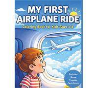 My First Airplane Ride Coloring Book for Kids Ages 3-8: Fun Train Ride Coloring Book for Kids Ages 3-8 | Travel Activity Book to Prepare Children for ... (“My First Adventures” Coloring Book Series)