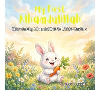 My First Alhamdulillah: Introducing Alhamdulillah to Little Muslims