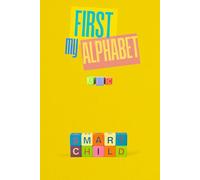 My First Alphabet: A Fun Journey into the World of Letters