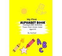 My First Alphabet Activity Book: Alphabet Tracing and ABC Activities for Kids Ages 3-5 | Trace, Find, Circle and Color | Preschool and Kindergarten Learning Workbook