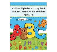 My First Alphabet Activity Book: Fun ABC Activities for Toddlers Ages 3-5