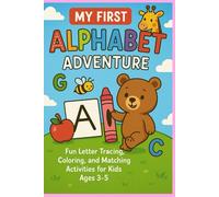 My First Alphabet Adventure: Fun Letter Tracing, Coloring, and Matching Activities for Kids Ages 3-5 | Learn ABCs Through Play