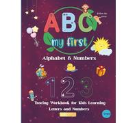 My first Alphabet and Numbers: Tracing Workbook for kids Learning Letters and Numbers | 8.5x11in | 39 color pages