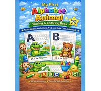 My First Alphabet Animal Tracing & Coloring Book: Trace Uppercase Letters A-Z and Color Cute Animals For Toddlers & Preschoolers for Ages 2-5