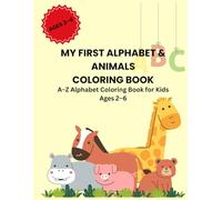 My First Alphabet & Animals Colouring Book: For Kids Ages 2-6