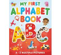My First Alphabet Book: A-Z Learning with Multiple Pictures | Colorful ABCs for Kids | Early Learning Book for Toddlers & Preschoolers