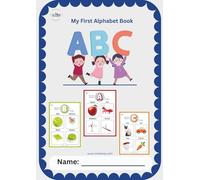 My First Alphabet Book: Learn A to Z Letters with Simple Words and Fun Pictures