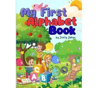 My First Alphabet Book: The fun way to learn the Alphabets