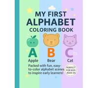 My First Alphabet Coloring Book: A fun and easy way for preschoolers to learn their ABCs!