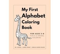 My First Alphabet Coloring Book: A Fun Animal Coloring Book for Kids Ages 3-8