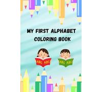 My First Alphabet Coloring Book: Learn Letters A-Z with Fun Pictures for Kids Ages 3-5