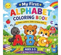 My First Alphabet Coloring Book: Learn Letters, Color & Have Fun | ABC Coloring Book for Kids Ages 2-5